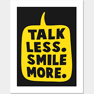 Talk Less Smile More Posters and Art